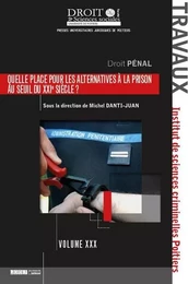 QUELLE PLACE POUR LES ALTERNATIVES A LA PRISON AU SEUIL DU XXIEME SIECLE ?