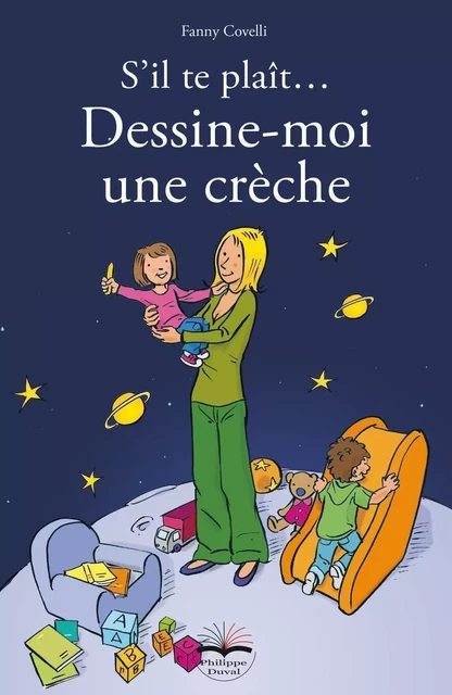 S'il te plaît, dessine-moi une crèche ! - Fanny Covelli - PHILIPPE DUVAL