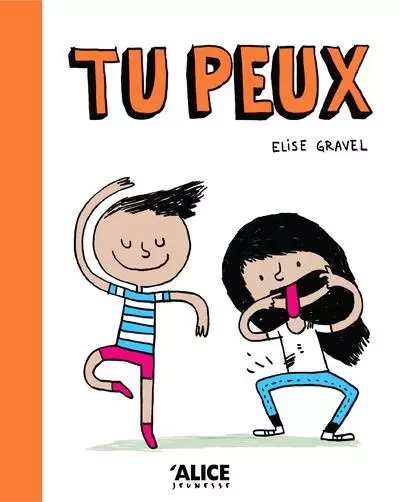 Tu peux - Élise Gravel - Alice editions