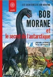 Bob Morane Le secret de l'Antarctique