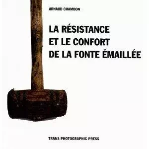 La Resistance Et Le Confort De La Fonte Emaillee -  - TRANS PHOTO