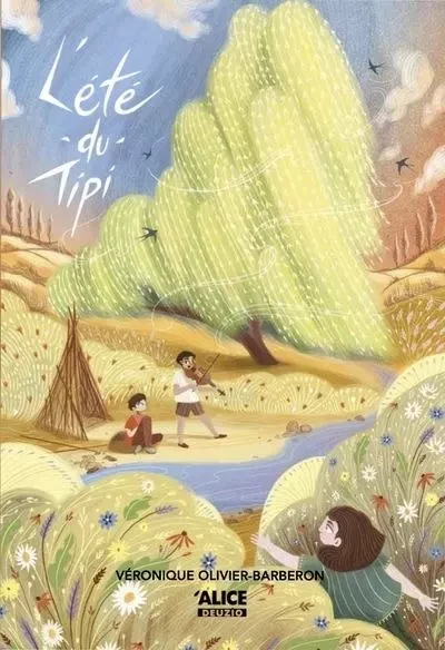 L'été du tipi - Véronique Olivier-Barberon - Alice editions