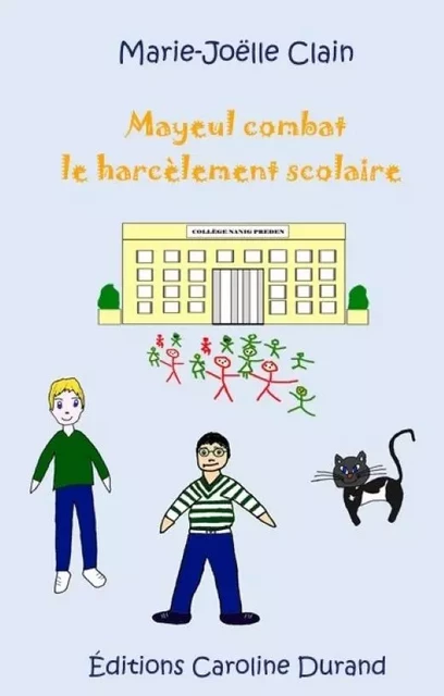 Mayeul combat le harcèlement scolaire - Marie-Joëlle Clain - CAROLINE DURAND