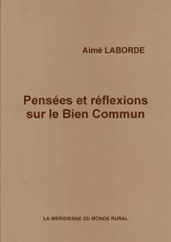 Pensées et réflexions sur le Bien Commun - Aimé Laborde - LULU