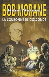 Bob Morane : La couronne de Golconde