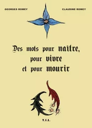 Des mots pour naître, pour vivre et pour mourir