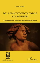 De la plantation coloniale aux banlieues