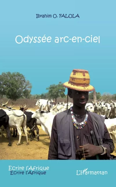 Odyssée arc-en-ciel - Ibrahim O. Falola - Editions L'Harmattan