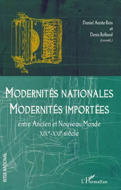 Modernités nationales, modernités importées - Denis Rolland, Daniel Aarao Reis - Editions L'Harmattan