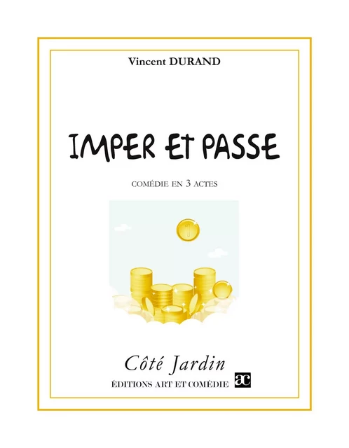 Imper et passe - Vincent Durand - ART ET COMEDIE