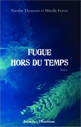 Fugue hors du temps