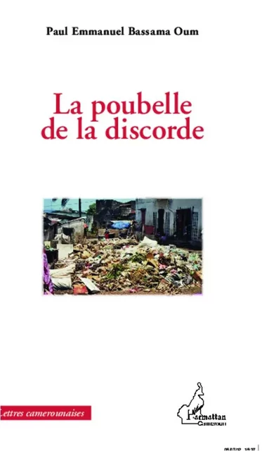 La poubelle de la discorde - Paul Emmanuel Bassama Oum - Editions L'Harmattan