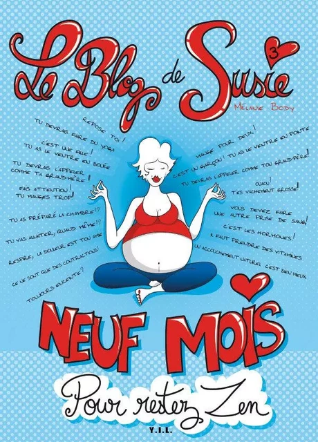 Le blog de Susie, Tome 3, Neuf mois pour rester zen - Mélanie Body - YIL