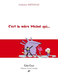 C'est la mère Michel qui...