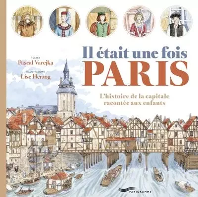 Il était une fois Paris - Pascal Varejka - Parigramme