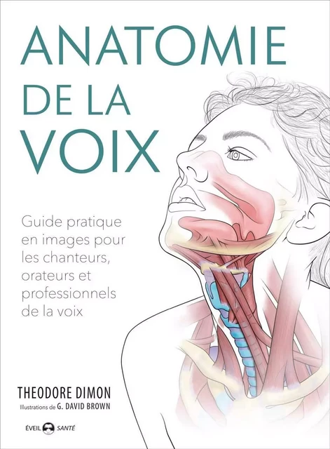 Anatomie de la voix - Theodore Dimon - DE L EVEIL