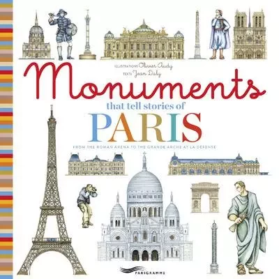 Monuments that tell stories of Paris - Jean Daly - Parigramme