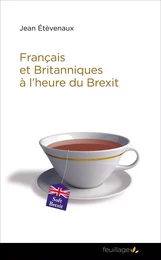 FRANCAIS ET BRITANNQUE A L'HEURE DU BREXIT