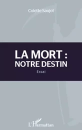 Mort : notre destin