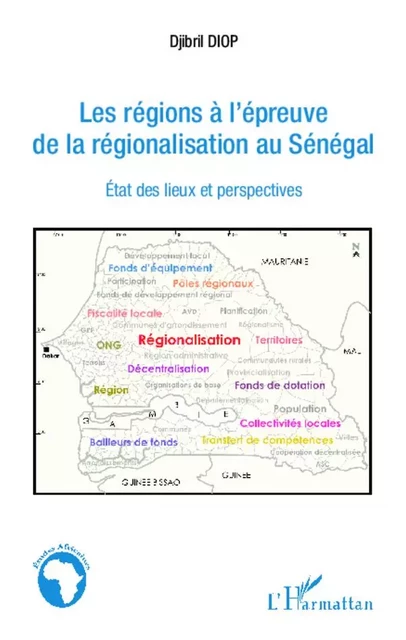 Les régions à l'épreuve de la régionalisation au Sénégal - Djibril Diop - Editions L'Harmattan