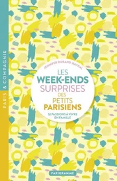 Les week-ends surprises des petits parisiens - 52 passions à vivre en famille