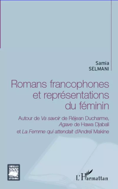 Romans francophones et représentations du féminin - SAMIA SELMANI - Editions L'Harmattan