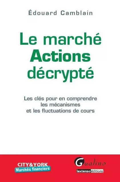 le marché actions décrypté - Édouard Camblain - GUALINO