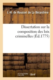 Dissertation sur la composition des loix criminelles