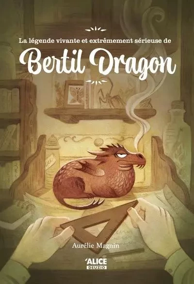 Bertil Dragon - Aurélie Magnin - Alice editions