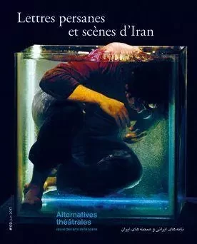 Alternatives Theatrales N°132 Lettres Persanes Et Scenes D'Iran Juin 2017 -  Collectif - ALT THEATRALES