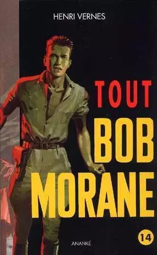 Tout Bob Morane 14 - Henri VERNES - ANANKE