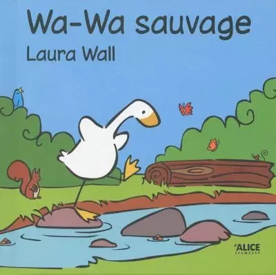 Wa-Wa sauvage - Laura Wall - Alice editions