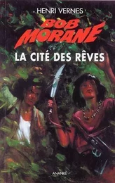 Bob Morane La cité des rêves