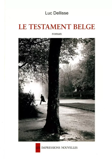 LE TESTAMENT BELGE - Luc DELLISSE - IMPRESSIONS NOU