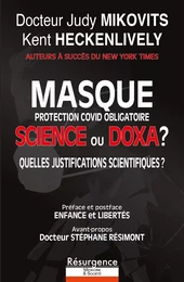 Masque protection Covid obligatoire - Science ou Doxa ? Quelles justifications scientifiques ?