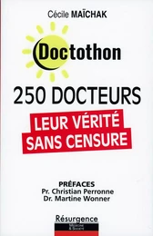 Doctothon - 250 docteurs - Leur vérité sans censure