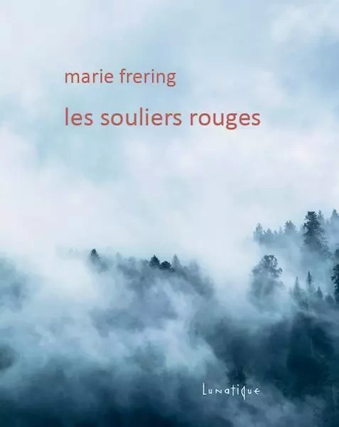 Les souliers rouges - Marie Frering - LUNATIQUE