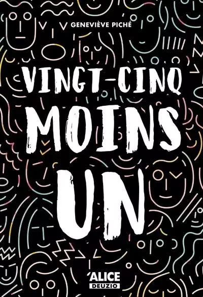 Vingt-cinq moins un - Geneviève Piche - Alice editions