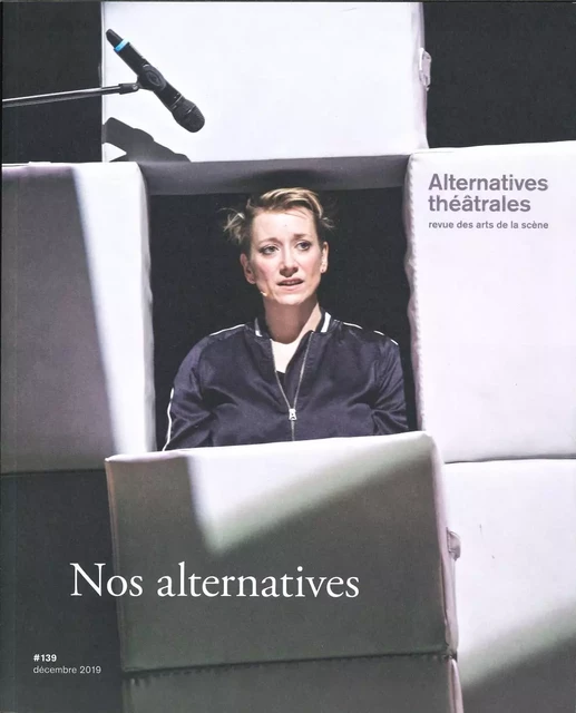 Alternatives théâtrales n°139 : Nos alternatives - décembre 2019 -  Collectif - ALT THEATRALES