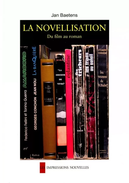 LA NOVELLISATION, DU FILM AU ROMAN - Jan BAETENS - IMPRESSIONS NOU