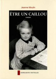 ETRE UN CAILLOU