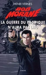 Bob Morane La Guerre du Pacifique n'aura pas lieu