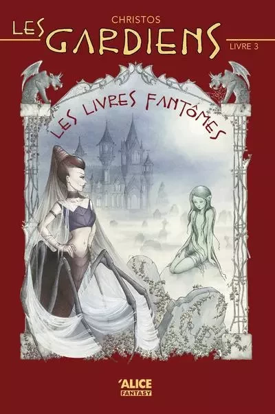 Les Gardiens - tome 3 Les livres fantômes -  Christos - Alice editions