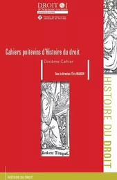 CAHIERS POITEVINS D HISTOIRE DU DROIT 10E CAHIER