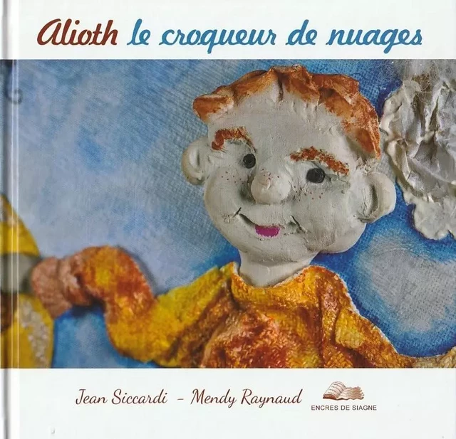 Alioth le croqueur de nuages - Jean Siccardi, MENDY RAYNAUD - ENCRES SIAGNE