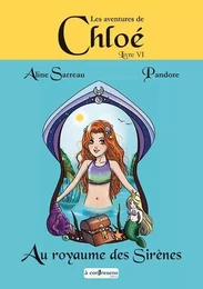 LES AVENTURES DE CHLOÉ - CHLOÉ AU ROYAUME DES SIRÈNES