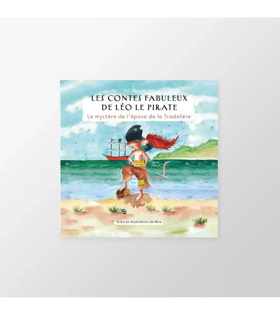 Les contes fabuleux de Léo le pirate -  Mira - ENCRES SIAGNE