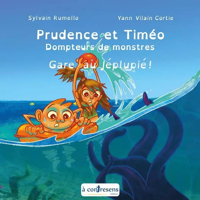 Prudence et Timéo Dompteurs de monstres - Gare au Jéplupié ! - Sylvain Rumello, YANN VILAIN CORTIE - A CONTRESENS