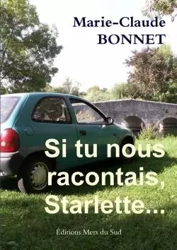 Si tu nous racontais starlette - Marie-Claude Bonnet - LULU