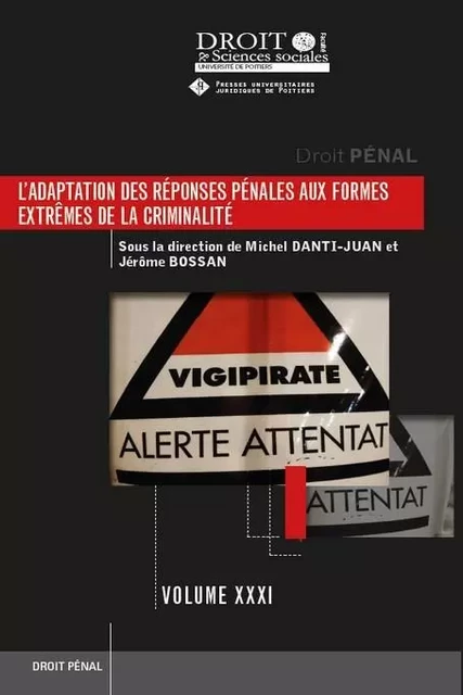 L'adaptation des réponses pénales aux formes extrêmes de la criminalité - Michel Danti-Juan, Jérôme Bossan - UNIV POITIERS